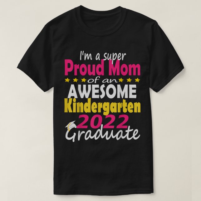 Stolze Mama des Kindergartenstudiums 2022 Abschlus T-Shirt (Design vorne)