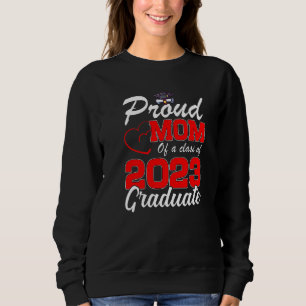 Stolze Mama einer Klasse von 2023 Hochschulabsolve Sweatshirt