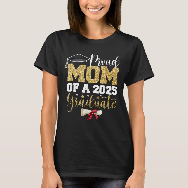 Stolze Mama einer Klasse von 2025 Hochschulabsolve T-Shirt (Vorderseite)