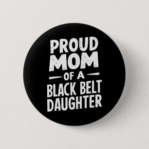 Stolze Mama einer Schwarzgürteltochter 12 Button
