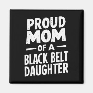 Stolze Mama einer Schwarzgürteltochter 12 Magnet