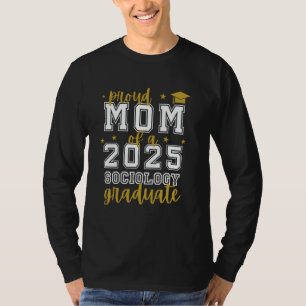 Stolze Mama eines Absolventen der Soziologie 2025 T-Shirt