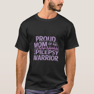 Stolze Mama eines Epilepsie-Kriegers Ihre Unterstü T-Shirt