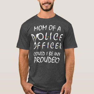 Stolze Mama eines Polizeibeamten T-Shirt