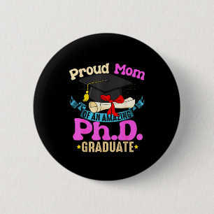 Stolze Mutter eines PHD-Absolventen PH-Shirt Famil Button