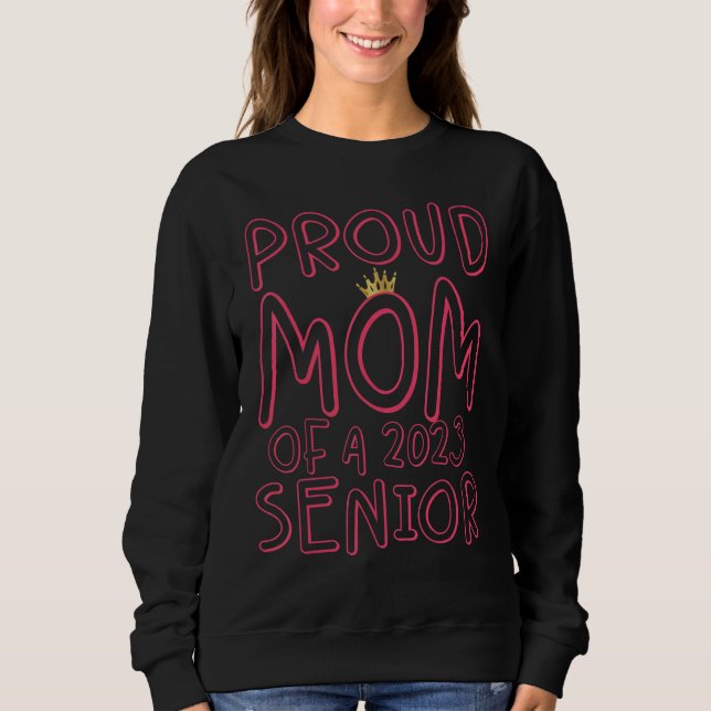 Stolze Mutter eines Seniors 2023 1 Sweatshirt (Vorderseite)