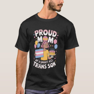 Stolze Mutter Klugscheißer Trans Sohn LGBTQ Trans  T-Shirt
