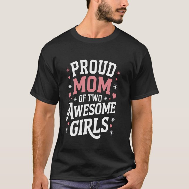 Stolze Mutter von zwei großartigen Mädchen Muttert T-Shirt (Vorderseite)