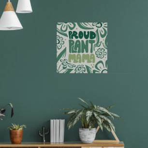Stolze Pflanzenmama – Kühne Pflanzenliebhaberin Poster