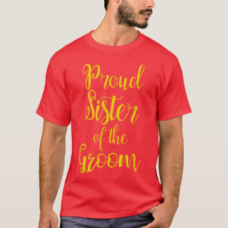 Stolze Schwester des Bräutigams T-Shirt