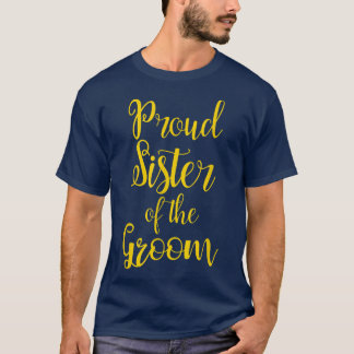 Stolze Schwester des Bräutigams T-Shirt