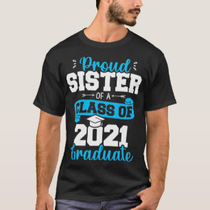 Stolze Schwester einer Klasse von 2021 Graduate Fu T-Shirt
