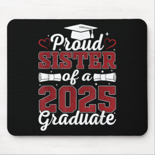 Stolze Schwester eines 2025 Absolventen Abschlussj Mousepad