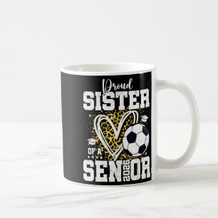 Stolze Schwester eines 2026 Senior Soccer Absolven Kaffeetasse