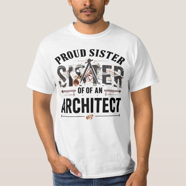 Stolze Schwester eines Architekten T-Shirt (Vorderseite)
