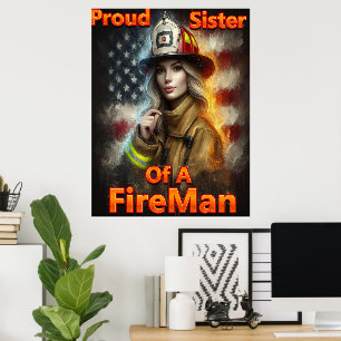 Stolze Schwester eines Feuerwehrhelden Poster
