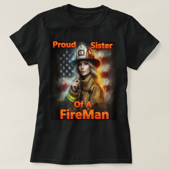 Stolze Schwester eines Feuerwehrhelden T-Shirt (Design vorne)