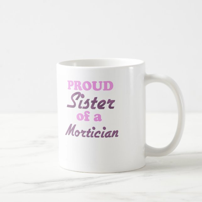 Stolze Schwester eines Leichenbestatters Kaffeetasse (Rechts)