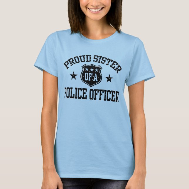 Stolze Schwester eines Polizeibeamten T-Shirt (Vorderseite)