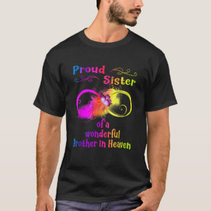 Stolze Schwester eines wunderbaren Bruders im Himm T-Shirt