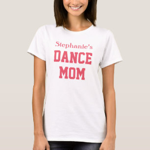 Stolze Tanz-Mama-kundenspezifischer T-Shirt