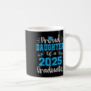 stolze Tochter eines 2025-Graduate Cl von 2025 Sen Kaffeetasse