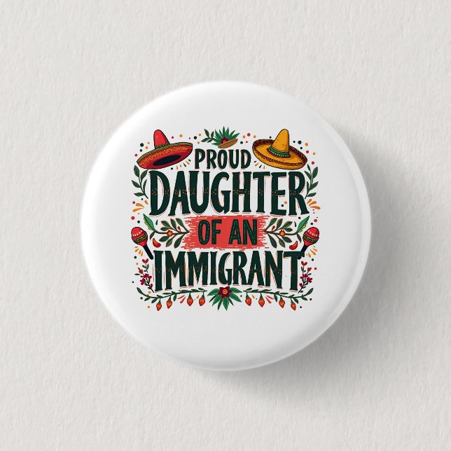 Stolze Tochter eines Immigranten aus Mexiko Button (Vorderseite)