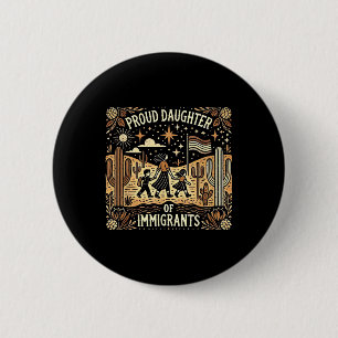 Stolze Tochter mexikanischer Einwanderer Button