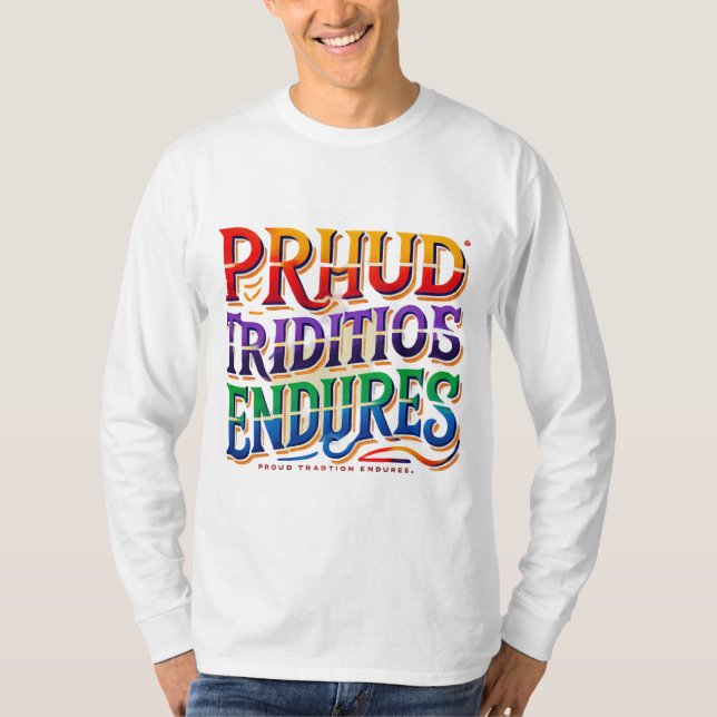"Stolze Tradition erfordert" mehrfarbiger T - Shir T-Shirt (Vorderseite)