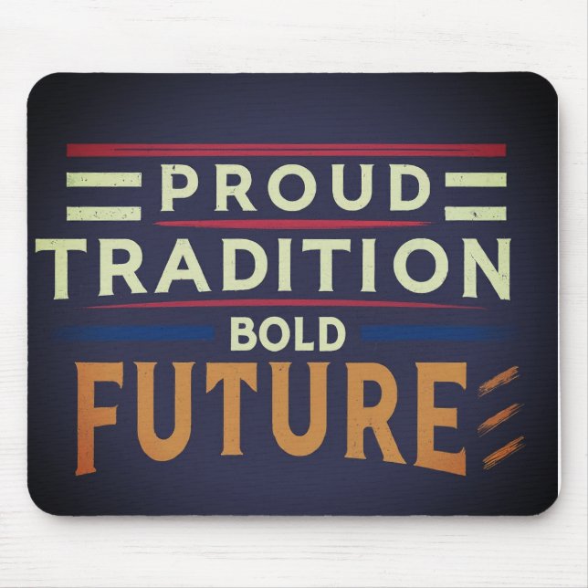 Stolze Tradition glänzt Zukunft Mousepad (Vorne)