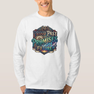 Stolze Vergangenheit, vielversprechende Zukunft - T-Shirt