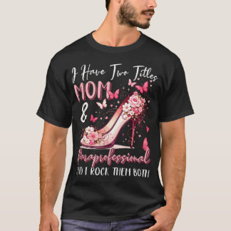 Stolze zwei Titel Mama und Paraprofessional T-Shirt