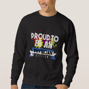 Stolzer Arzt Bürger Beruf Karriere Arbeiter 1 Sweatshirt