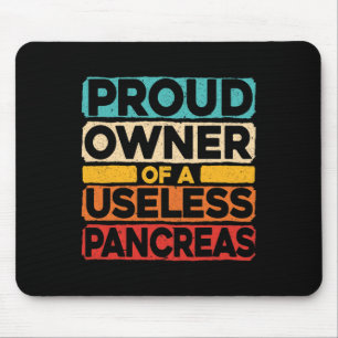 stolzer Besitzer einer nutzlosen Pankreas Diabetes Mousepad
