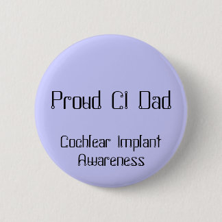 Stolzer Ci-Vater, Cochlear- Implantats-Bewusstsein Button