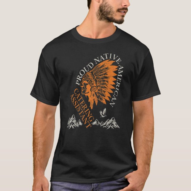 Stolzer Eingeborener Amerikaner Catering-Assistent T-Shirt (Vorderseite)