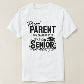 Stolzer Elternteil eines Seniors der Klasse 2025 T-Shirt
