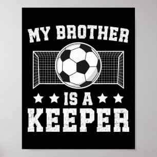 Stolzer Fußballtorwart-Bruder eines Fußballtormann Poster