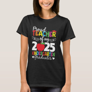 Stolzer Lehrer meiner 2025er Kindergarten-Absolven T-Shirt