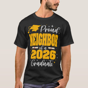 Stolzer Nachbar eines Absolventen der Klasse 2026 T-Shirt