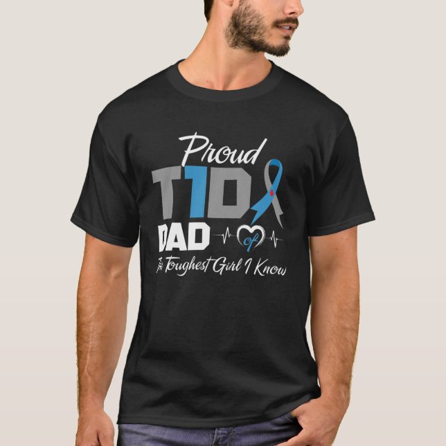 Stolzer T1D-Vater des härtesten Mädchens, das ich  T-Shirt (Vorderseite)