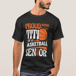 Stolzer Titi Einer Basketball-Abschlussklasse 2025 T-Shirt