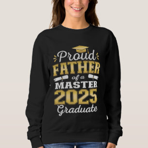Stolzer Vater der Klasse 2025 Master Graduate Fami Sweatshirt