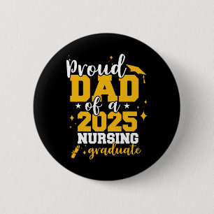 Stolzer Vater eines CL of 2025 Nurse Graduate Seni Button