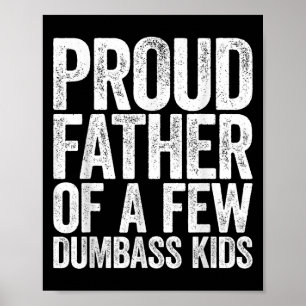 Stolzer Vater eines kleinen Dumb Kinder Shirt lust Poster