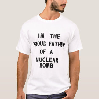 Stolzer Vater eines nuklearen Bombe Essential T -  T-Shirt