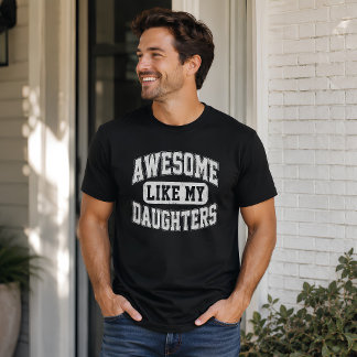 Stolzer Vater, großartig wie Töchter T-Shirt