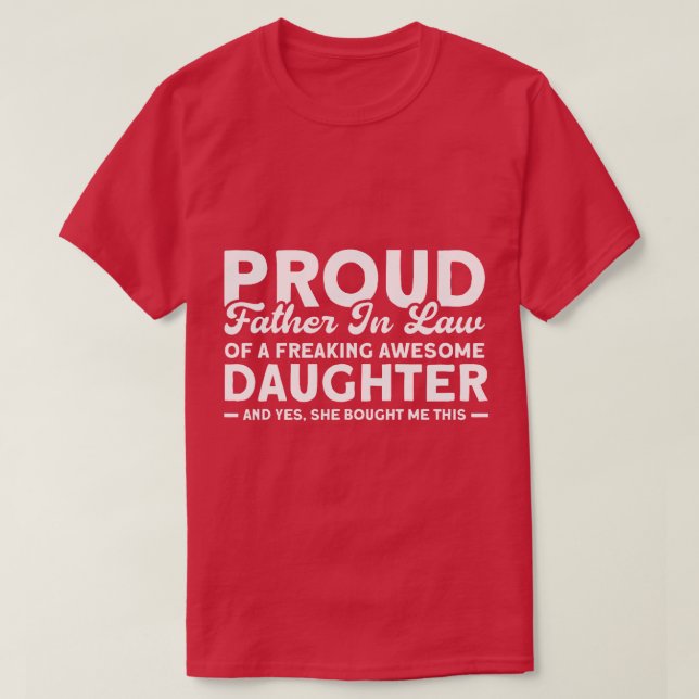 Stolzer Vater im Gesetz einer Phantastischen Tocht T-Shirt (Design vorne)