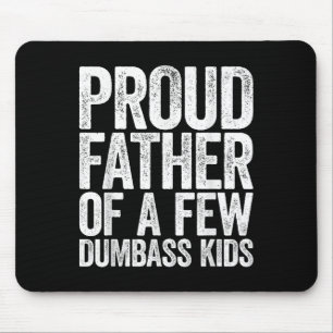Stolzer Vater von ein paar dummen Kindern T-Shirt Mousepad