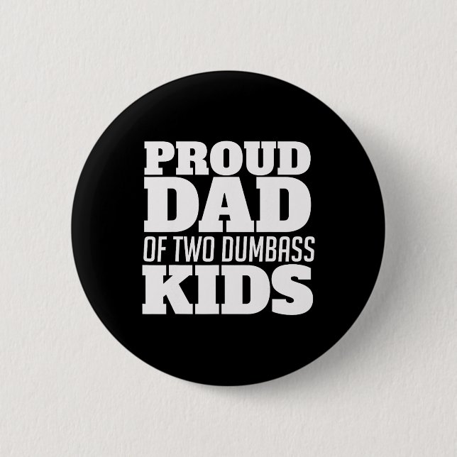 Stolzer Vater von zwei dummen Kinder Vater Button (Vorderseite)